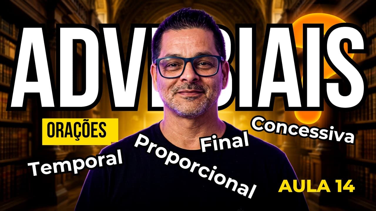 Orações Concessiva, Final, Proporcional e Temporal