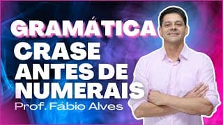 A Crase Antes dos Numerais
