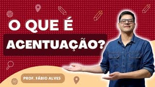 Oxítonas, Paroxítonas e Proparoxítonas (Módulo Básico)