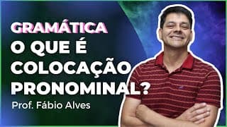 O que é Colocação Pronominal?
