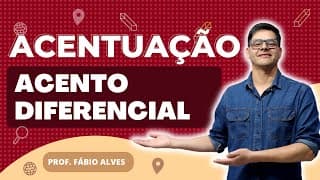 Acento Diferencial - Pôr, Pôde e Fôrma