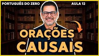 Oração Subordinada Adverbial Causal