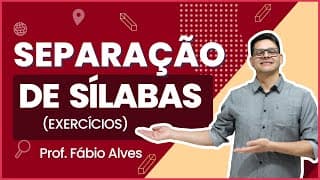Exercícios Sobre Separação de Sílabas