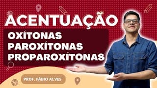 Regra das Oxítonas, Paroxítonas e Proparoxítonas