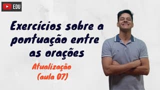 Exercícios Sobre a Pontuação Entre as Orações