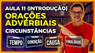 Introdução Ao Estudo das Orações Subordinadas Adverbiais
