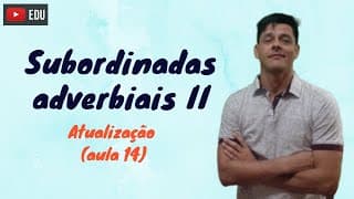 Orações Concessiva, Final, Proporcional e Temporal