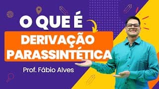 Derivação Prefixal/Sufixal, Derivação Parassintética