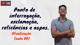 Pontos de Interrogação, Exclamação, Reticências e Aspas