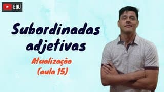 Orações Subordinadas Adjetivas